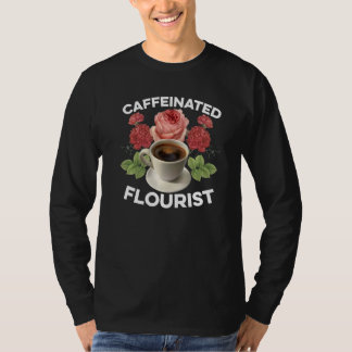 Camiseta Florista Cafeinada Jardineira Amante de Plantas Bo