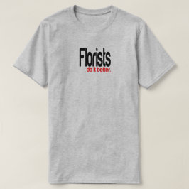 Camiseta Floristas fazem melhor T-Shirt Piada