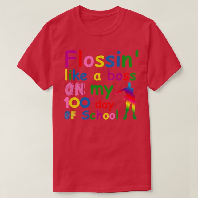 Camiseta flossin like a boss on my 100 day of school Classi (Frente do Design)