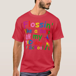 Camiseta flossin like a boss on my 100 day of school Classi