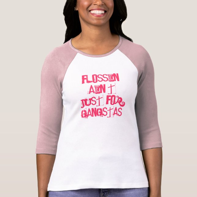 Camiseta Flossin não é apenas para Gangstas! Dental (Frente)