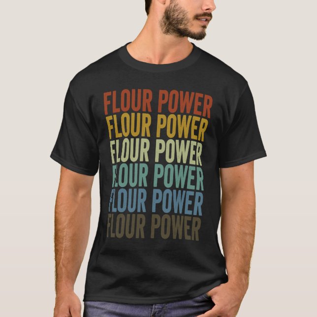 Camiseta Flour Power Baking Chef Baker (Frente)
