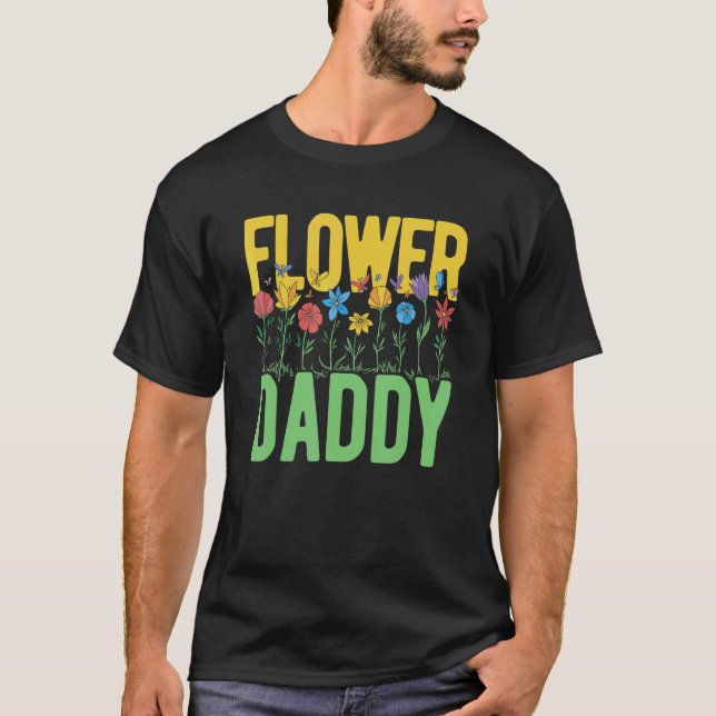 Camiseta Flower Daddy Botanical Flowers Gardening Plant Lov (Frente)