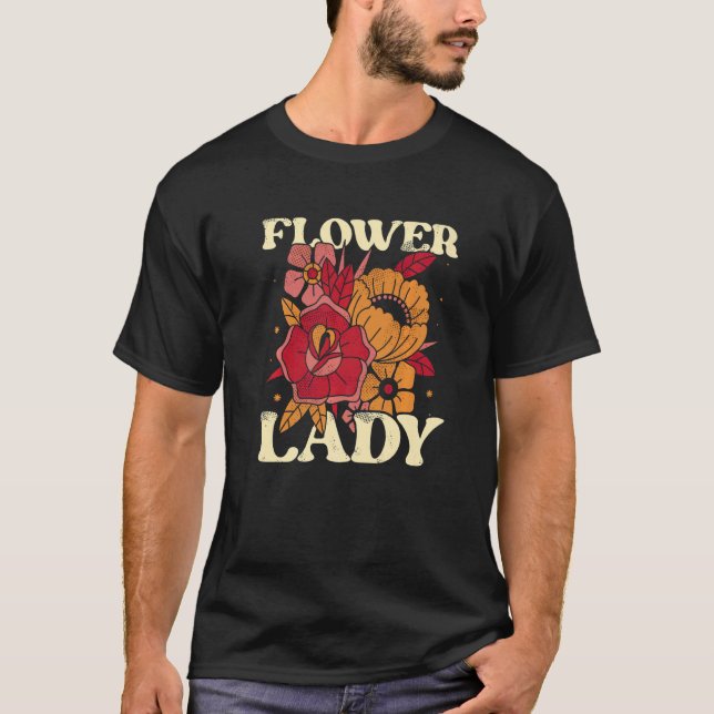 Camiseta Flower Lady Botanical Flowers Gardening Plant Love (Frente)
