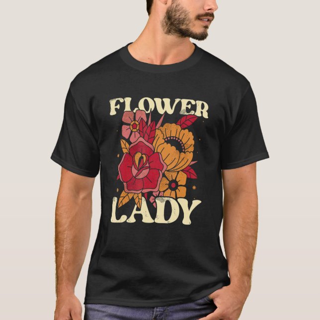 Camiseta Flower Lady Botanical Flowers Gardening Plant Love (Frente)