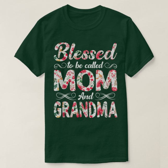 Camiseta Flowers Blessed To Be Called Mom And Grandma Mothe (Frente do Design)