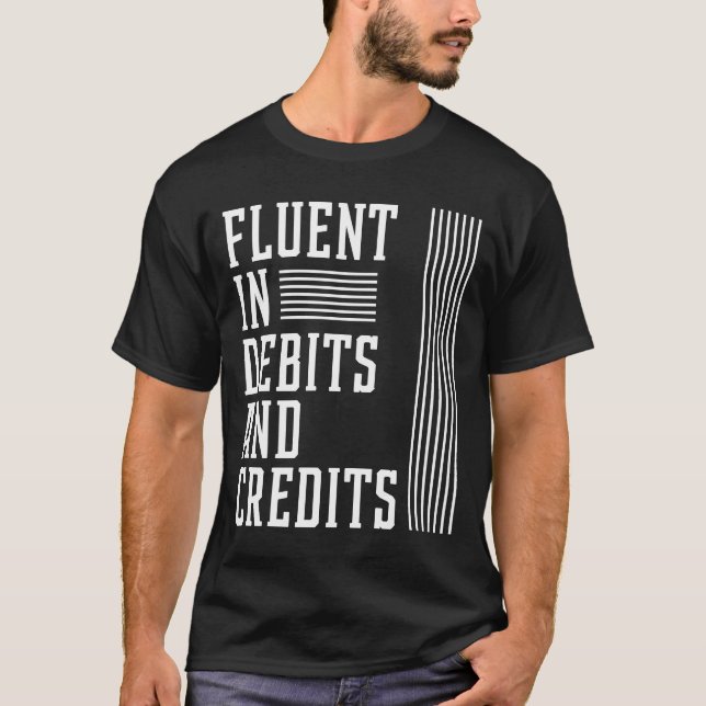 Camiseta Fluent In Debits And Credits - Accountant Funny (Frente)