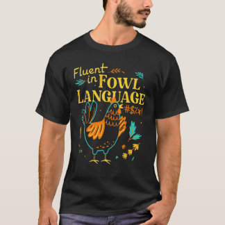 Camiseta Fluent In Fowl Language   Chicken Pet