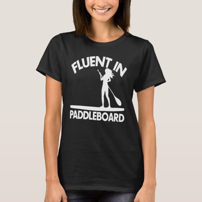 Camiseta Fluent In Paddle Boarding  Women Paddle Love 1 (Frente)