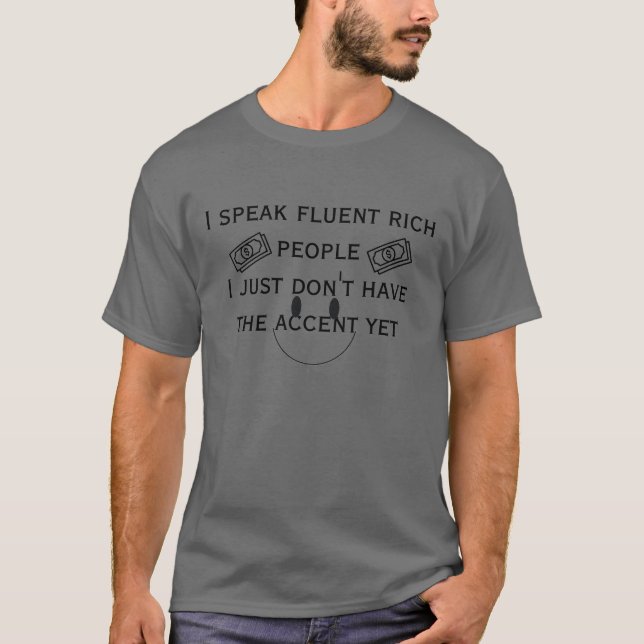 Camiseta Fluent in Rich People (Accent Pending) (Frente)