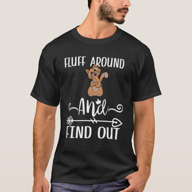 Camiseta Fluff Around And Find Out Funny Cat Adult Humor_2 (Frente)