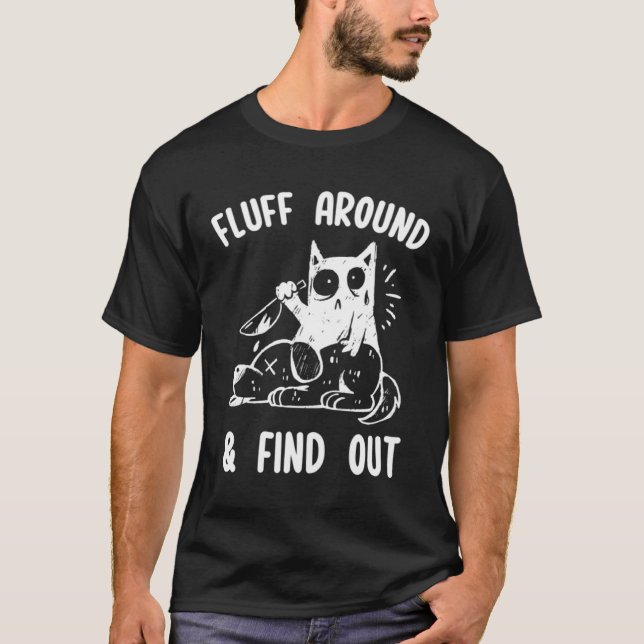 Camiseta Fluff Around And Find Out Sarcastic Cat  Humor Wom (Frente)