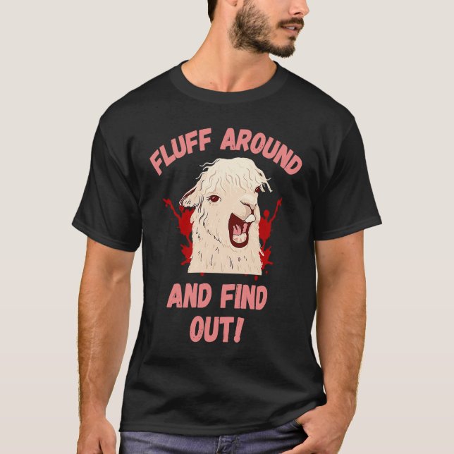 Camiseta Fluff Around And Find Out Sarcastic Llama Angry Ll (Frente)