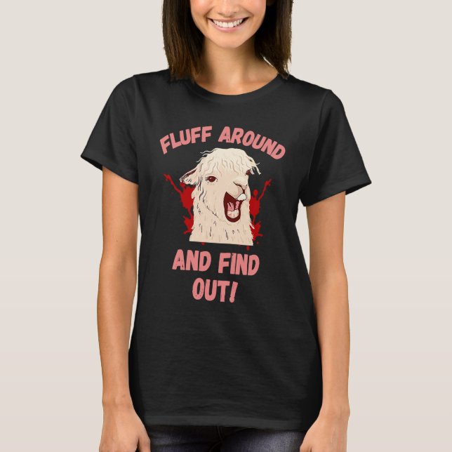 Camiseta Fluff Around And Find Out Sarcastic Llama Angry Ll (Frente)