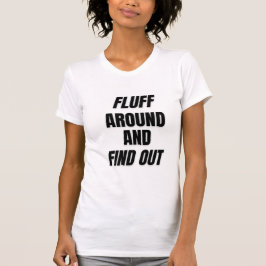 Camiseta Fluff Around e Descubra | Caos Ousado