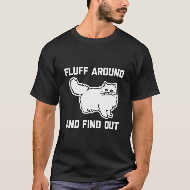 Camiseta Fluff Around Find Out Persian Cat Owner Cat (Frente)