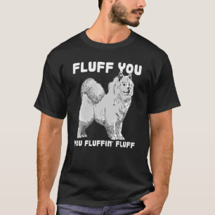 Camiseta Fluff Fluffin Fluff Samoyed Dog Piada Pet Humor