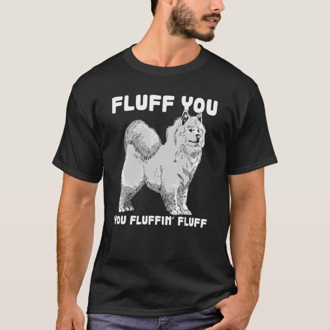 Camiseta Fluff Fluffin Fluff Samoyed Dog Piada Pet Humor (Frente)
