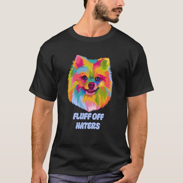Camiseta Fluff Off Haters Sarcastic Pomeranian Sarcasm Pom  (Frente)