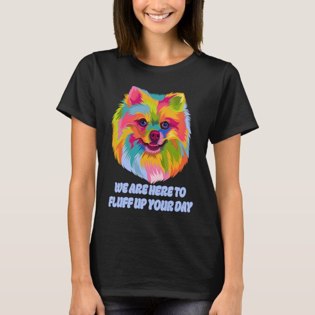 Camiseta Fluff Up Your Day Pomeranian  Pom Pom (Frente)