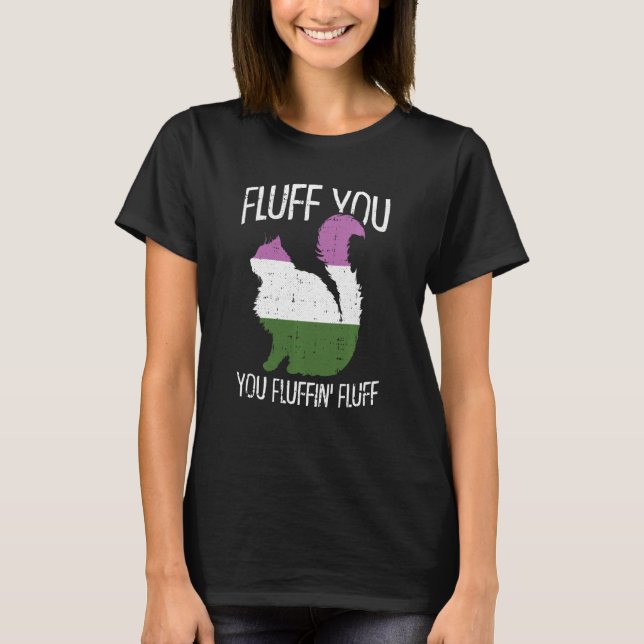 Camiseta Fluff Você Fluffin Fluff Gênero Rigor Gato (Frente)