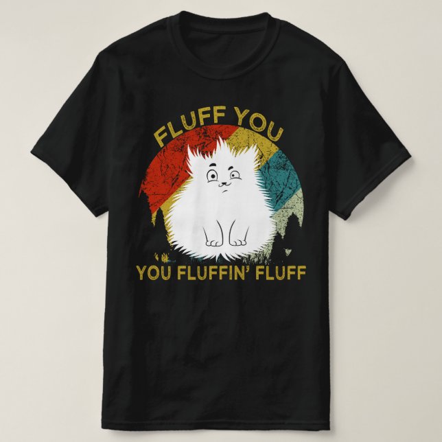 Camiseta fluff, você flufifica o gato (Frente do Design)
