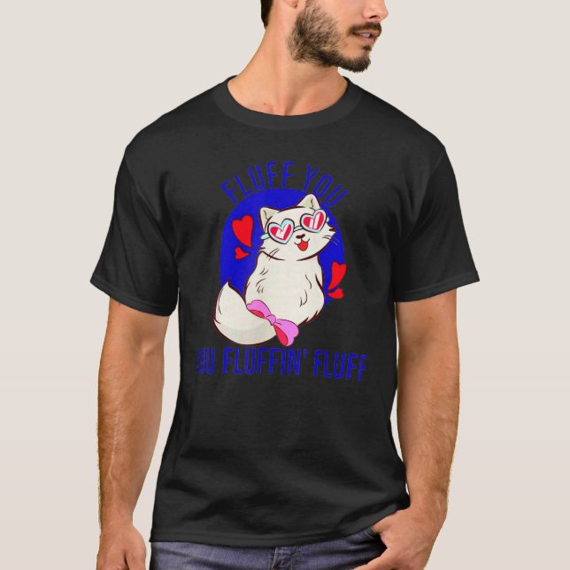 Camiseta Fluff Você Flufin Fluff Gato Bonito Com Corações (Frente)