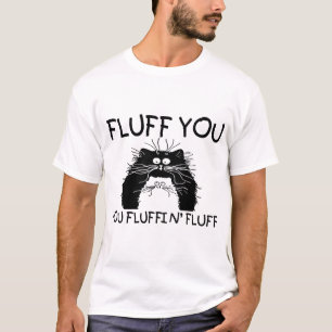 Camiseta Fluff You Fluffin