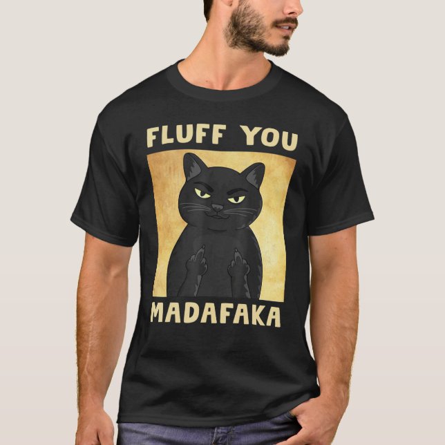 Camiseta Fluff You Madafaka Cat Engraçado (Frente)