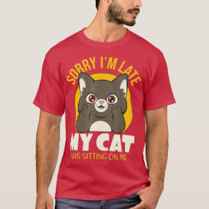 Camiseta Fluffing Awesome Sorry Im Late My Cat Was Sitting