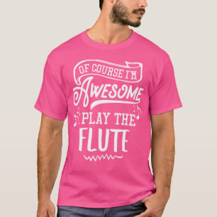 Camiseta Flute - Claro Que Sou Incrível