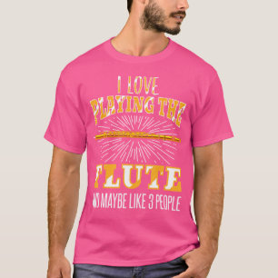 Camiseta Flute Shirt Sarcastic Flute Cote Músico Flutista