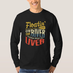 Camiseta Flutuação No Rio Matar O Meu Fígado Por Um Barco C