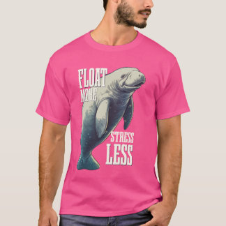 Camiseta Flutuar Mais Estresse Menos Vaca Do Mar De Manatei