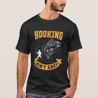 Camiseta Fly Fishing Angler Fisher Angling Hooking Ain'T Ea