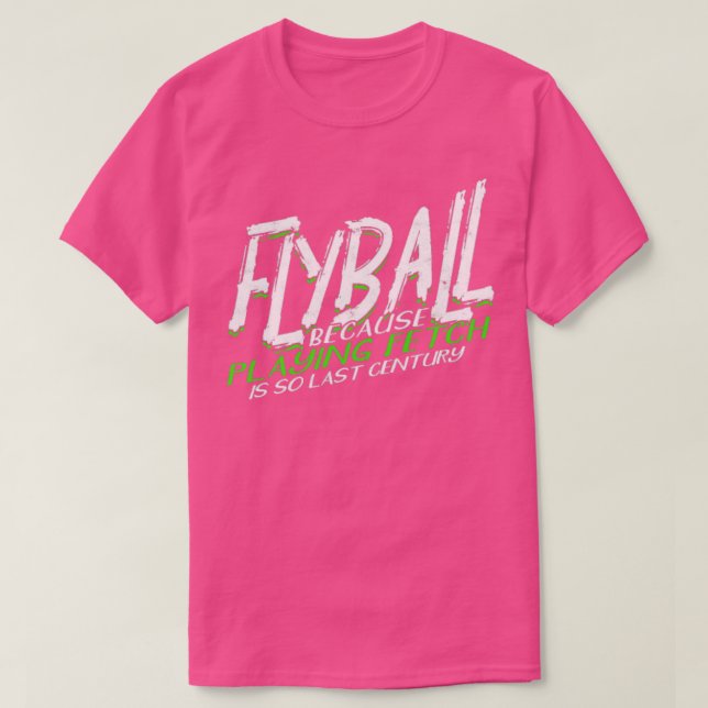 Camiseta Flyball porque jogar busca é o século passado (Frente do Design)