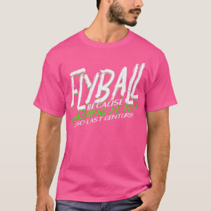 Camiseta Flyball porque jogar busca é o século passado