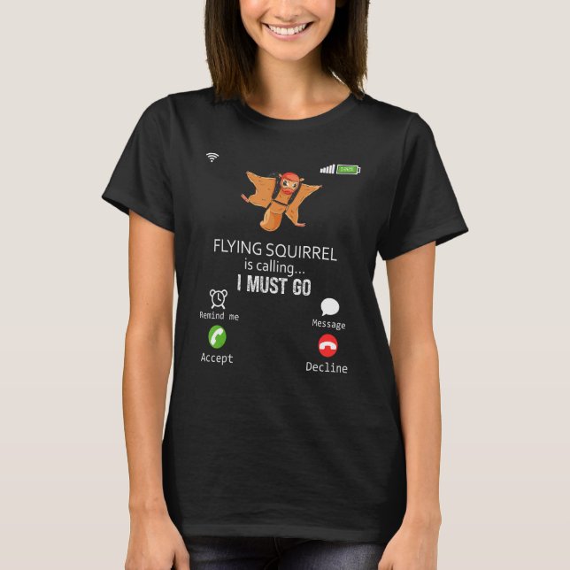 Camiseta Flying Squirrel Is Calling I Must Go Animal  Sarca (Frente)