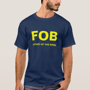CAMISETA FOB, PAI DO BRIDE