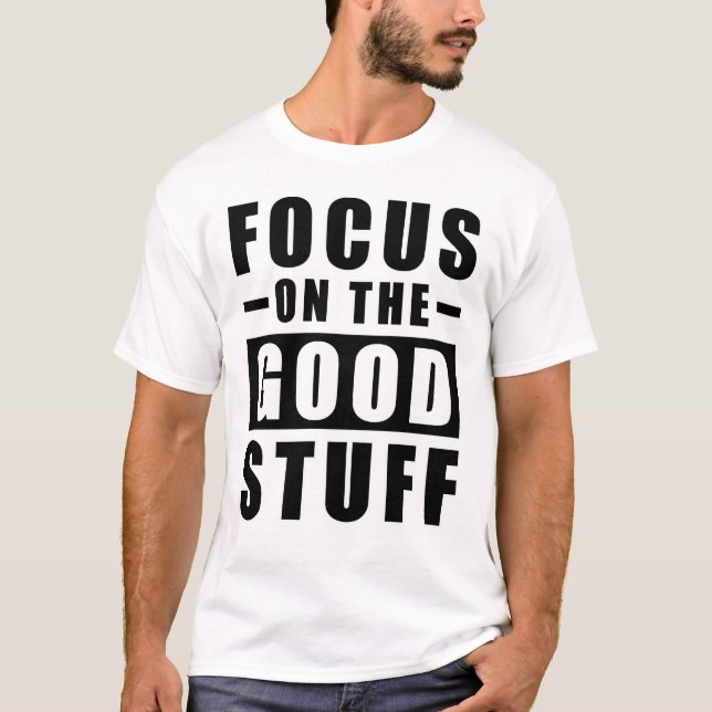Camiseta Foco Na Coisa Boa - Citação Inspiracional (Frente)
