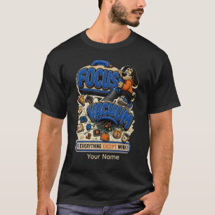 Camiseta Foco no Vácuo Tudo Exceto Trabalho Personalizado