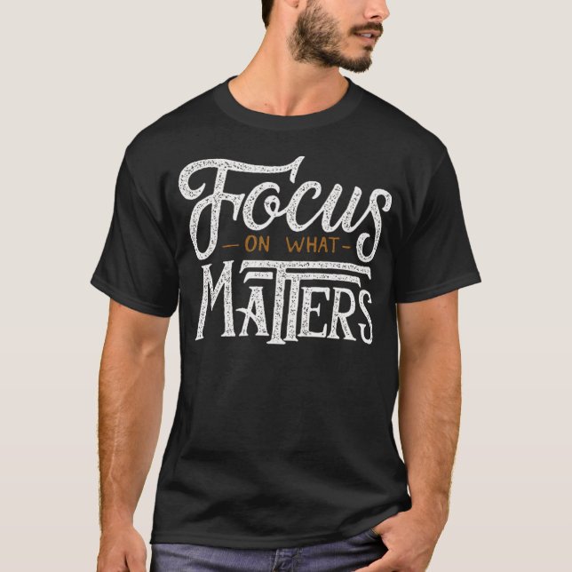 Camiseta foco sobre o que importa (Frente)