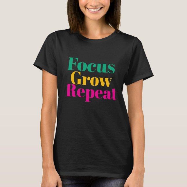 Camiseta Focus Grow Repeat Motivational Women T Shirt (Frente)