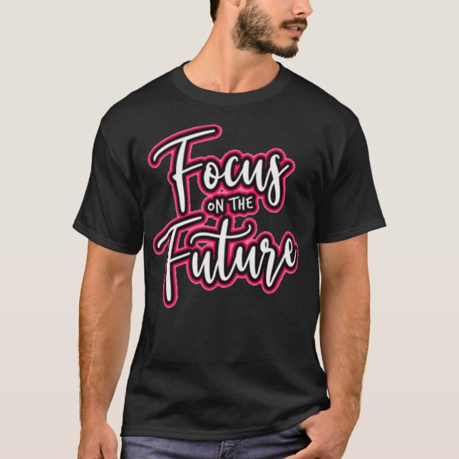 Camiseta Focus on the future (Frente)