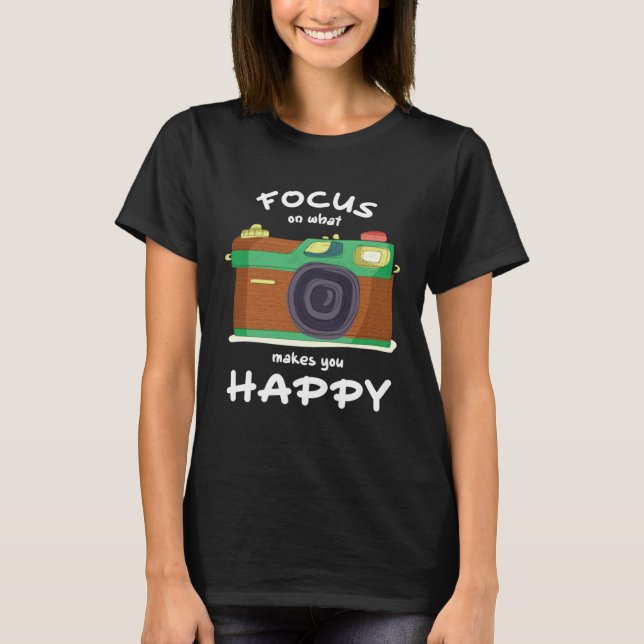 Camiseta Focus On What Make You Happy Photographer Camera (Frente)