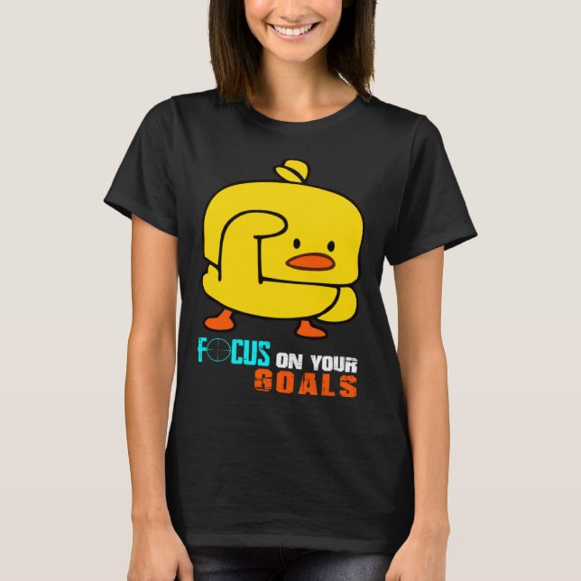 Camiseta Focus On Your Goals Baby Chick Focusing Men Women  (Frente)