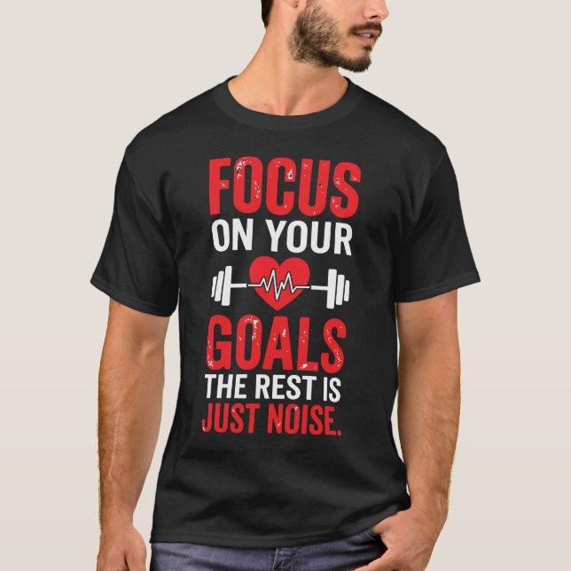 Camiseta Focus On Your Goals The Rest Is Just Noise Distres (Frente)