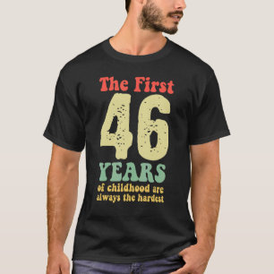 Camiseta fofo os primeiros 46 anos da infância são sempre o
