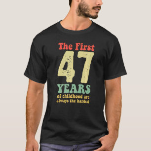 Camiseta fofo os primeiros 47 anos da infância são sempre o