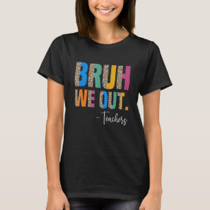 Camiseta Fofura Fim De Ano Letivo Professor Verão Bruh Nós